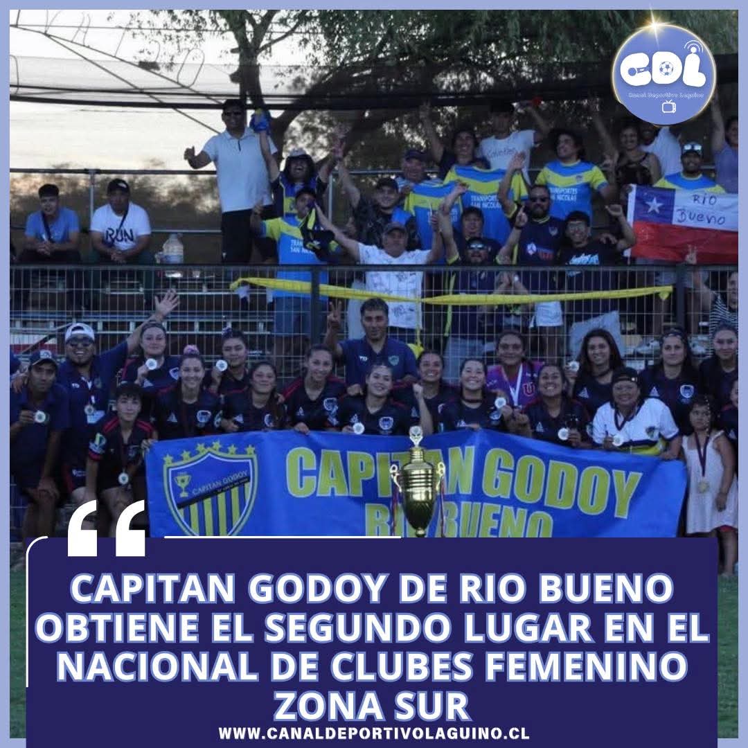 “Capitán Godoy de Río Bueno Obtiene el Segundo Lugar en el Nacional de Clubes Femenino Zona Sur”